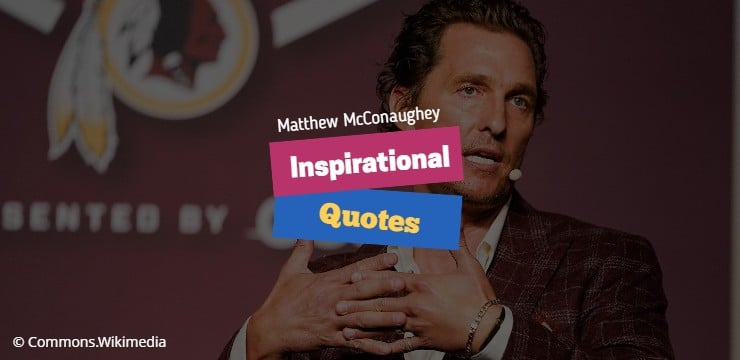 Matthew McConaughey Quotes Top Image Matthew McConaughey Quotes Top Image