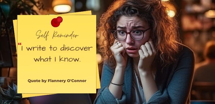 Motivational Quote about Writing by Flannery O'Connor says, "I write to discover what I know."